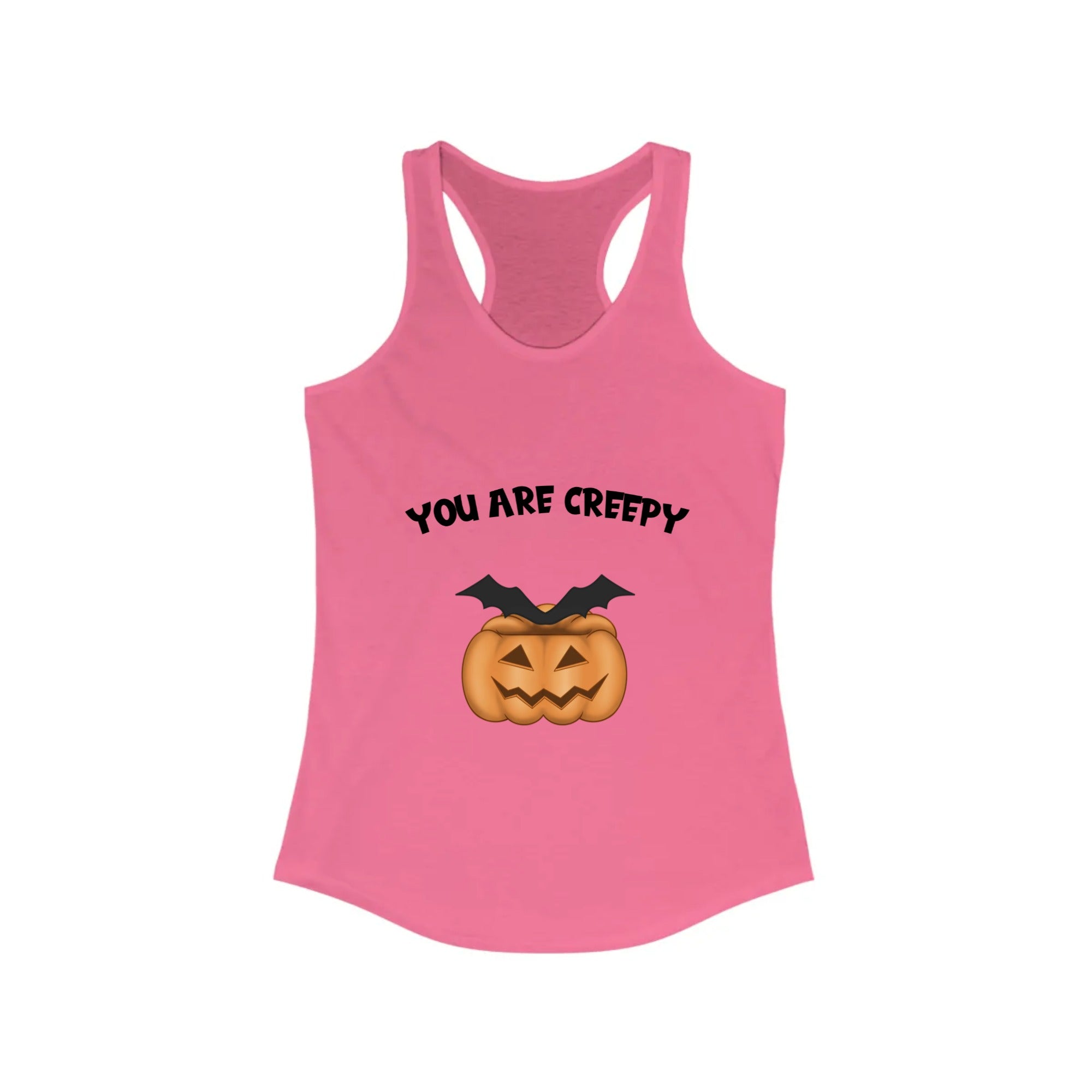You are creepy | Women's Ideal Racerback Tank